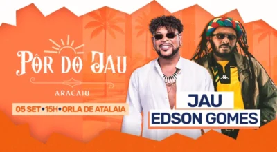 Pôr do Jau 2026 reúne Jau, Edson Gomes e Reação na Orla de Atalaia