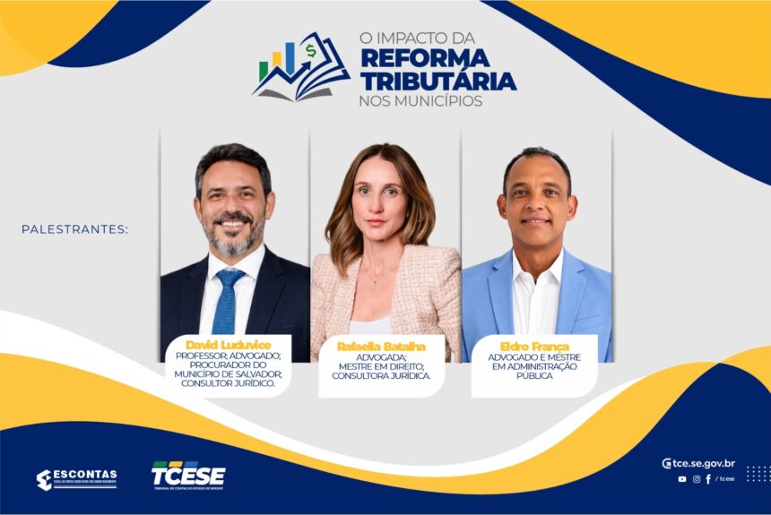 TCE faz seminário em Sergipe para preparar municípios para a Reforma Tributária